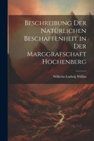 Beschreibung Der Nat�rlichen Beschaffenheit in Der Marggrafschaft Hochenberg 1022565427 Book Cover