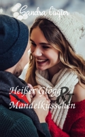 Heißer Glögg & Mandelküsschen: Julfesten in Schweden (Schweden-Küsschen-Reihe) 1709099984 Book Cover