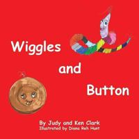 Wiggles and Button 1481070169 Book Cover