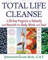 Total Life Cleanse: A 28-Day Program to Detoxify and Nourish the Body, Mind, and Soul 162055691X Book Cover