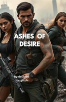 Ashes of Desire B0F26NFY5Q Book Cover