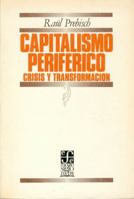 Capitalismo Periferico: Crisis y transformacion 9681608194 Book Cover