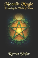 Moonlit Magic: Exploring the World of Wicca B0DLG181GF Book Cover