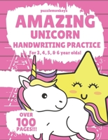 Amazing Unicorn Handwriting Practice for 3, 4, 5 & 6 year olds!: Colouring Pages - Over 100 Pages - Letter Tracing 1661154433 Book Cover