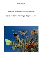 Gliederfüßer (Arthtropoden) in Goslar und Umgebung: Band 1 Schmetterlinge (Lepidoptera) 3756247597 Book Cover
