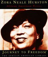 Zora Neale Hurston: African American Writer (Journey to Freedom) 1567666493 Book Cover
