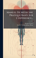 Manuel De MÃ(c)decine Pratique BasÃ(c)e Sur L'expÃ(c)rience... (French Edition) 1024740161 Book Cover