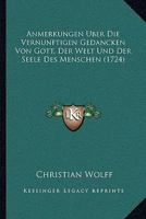 Anmerkungen Uber Die Vernunftigen Gedancken Von Gott, Der Welt Und Der Seele Des Menschen (1724) 1104615908 Book Cover