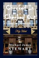 Checked In / Checked Out: A Faison Quay Murder Mystery 1500528242 Book Cover