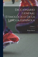 Diccionario General Etimológico De La Lengua Española; Volume 1 1016711913 Book Cover