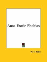 Auto-Erotic Phobias 1425358810 Book Cover