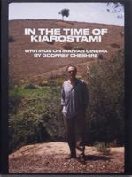 In the Time of Kiarostami: Writings on Iranian Cinema B0BPVZ6W7H Book Cover