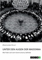 Unter den Augen der Madonna. Wie Polen sich vom Kommunismus befreite (German Edition) 3346202429 Book Cover