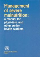 Management of Severe Malnutrition 9241545119 Book Cover
