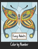 Easy Adults Color by Number: Coloring Book with 60 Color By Number Designs of Animals, Birds, Flowers, Houses Color by Numbers for Adults Easy to Hard ... By Numbers Book B09CGMST76 Book Cover