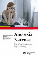 Anorexia Nervosa - Focal Psychodynamic Psychotherapy 0889375542 Book Cover