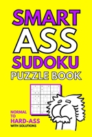 Smart Ass Sudoku: Large Print B0946NHHV7 Book Cover