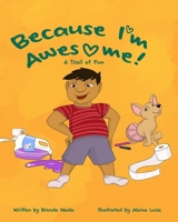 Because I'm Awesome! A Trail of Fun: Autism Children's Book Series 1737152207 Book Cover