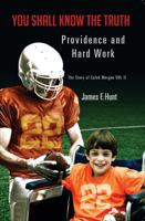 Providence and Hard Work Series; You Shall Know the Truth 1629025070 Book Cover