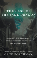 The Case of the Jade Dragon B0BLFWHPDK Book Cover