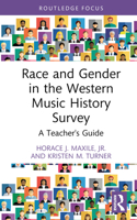 Race and Gender in the Western Music History Survey: A Teacher's Guide 0367491192 Book Cover