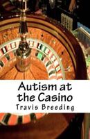 Autism at the Casino 1540855414 Book Cover
