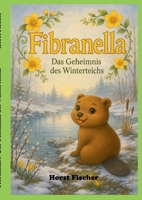Fibranella(R) - Das Geheimnis des Winterteichs: Softcover-Ausgabe (German Edition) 3696352950 Book Cover