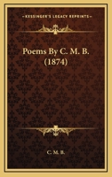Poems By C. M. B. 1248429370 Book Cover