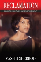 Reclamation: Breaking the Chains of Racism and Police Brutality 1736363107 Book Cover