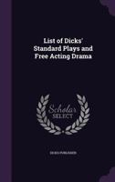 List of Dicks' Standard Plays and Free Acting Drama 1355254922 Book Cover