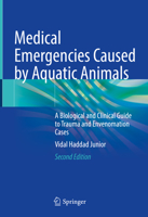 Medical Emergencies Caused by Aquatic Animals: A Biological and Clinical Guide to Trauma and Envenomation Cases 303072249X Book Cover