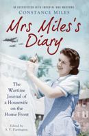 Mrs Miles's Diary: The Wartime Journal of a Housewife on the Home Front 1471125580 Book Cover