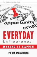 Everyday Entrepreneur: Making It Happen 1459719093 Book Cover