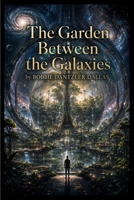 The Garden Between the Galaxies B0HGL8WSJW Book Cover