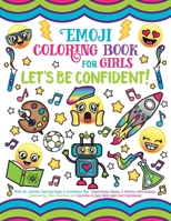 Emoji Coloring Book for Girls: Let's be Confident! 1643400207 Book Cover