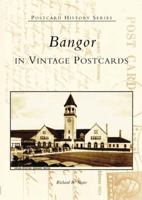 Bangor in Vintage Postcards (ME) (Postcard History Series) 0738536040 Book Cover