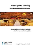 Strategische Führung von Betriebsimmobilien: am Beispiel des Immobilien-Portfolios des Paul Scherrer Instituts (PSI) 3837025667 Book Cover