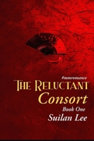 The Reluctant Consort: Book One B0C1JD799F Book Cover