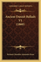 Ancient Danish Ballads V1 1017603057 Book Cover