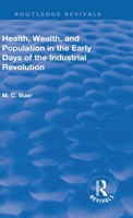 Revival: Health, Wealth, and Population in the Early Days of the Industrial Revolution (1926) 1138554197 Book Cover