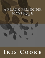 A Black Feminine Mystique 1537457780 Book Cover