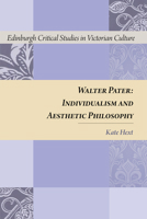 Walter Pater: Individualism and Aesthetic Philosophy 0748646256 Book Cover