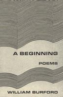 A Beginning a Beginning: Poems Poems 0393042790 Book Cover