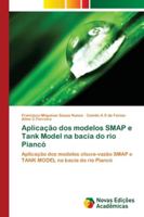 Aplicação dos modelos SMAP e Tank Model na bacia do rio Piancó: Aplicação dos modelos chuva-vazão SMAP e TANK MODEL na bacia do rio Piancó 6139642787 Book Cover
