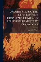 Understanding the Links Between Organized Crime and Terrorism in Military Operations 1025075765 Book Cover