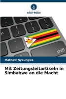 Mit Zeitungsleitartikeln in Simbabwe an die Macht 6206858030 Book Cover
