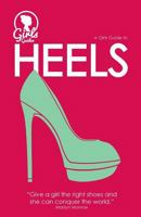 Heels. Girls Guide to Heels 153354865X Book Cover