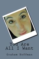 You Are All I Want 172618871X Book Cover