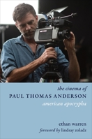 The Cinema of Paul Thomas Anderson: American Apocrypha 0231204590 Book Cover