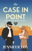 Case In Point, A Baker And Wells Mystery, Book One: A Cozy Mystery Series B0BTGFL78C Book Cover